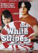 DVD The White Stripes Candy Coloured Blues - Documentário