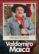 DVD - Valdomiro Maica - Fronteiros