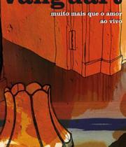 Dvd Vanguart - 2016 - Muito Mais Que o Amor - Deck Producoes