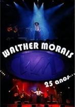 Dvd - Walther Morais - 25 Anos - Ao Vivo