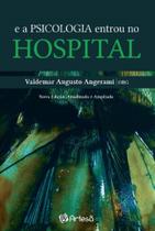 e a Psicologia Entrou No Hospital - ARTESA EDITORA e a Psicologia Entrou No Hospital - ARTESA EDITORA