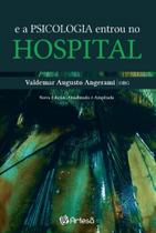 e a Psicologia Entrou No Hospital - ARTESA EDITORA e a Psicologia Entrou No Hospital - ARTESA EDITORA