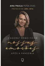 E agora como ficam nossas emoções após a pandemia - YESBOOKS EDITORIA E agora como ficam nossas emoções após a pandemia - YESBOOKS EDITORIA