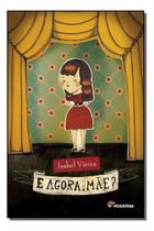 e Agora, Mae e Agora, Mae