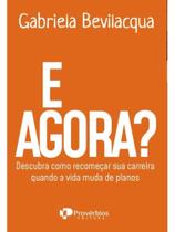 E agora