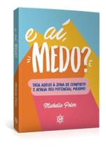 E Aí, Medo - Diga Adeus à Zona de Conforto e Atinja Seu Potencial Máximo Sortido E Aí, Medo - Diga Adeus à Zona de Conforto e Atinja Seu Potencial Máximo Sortido