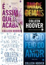 É assim que acaba + Tarde demais + Todas as suas imperfeições + O lado feio do amor