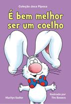 É Bem Melhor Ser Um Coelho
