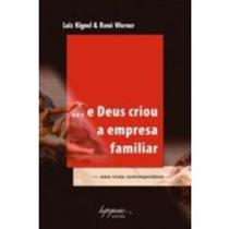 E deus criou a empresa familiar - Integrare Editora E deus criou a empresa familiar - Integrare Editora