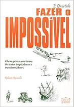 E divertido fazer o impossivel E divertido fazer o impossivel