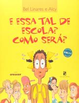 E essa tal de escola Como sera
