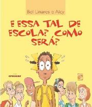 E essa tal de Escola como sera E essa tal de Escola como sera
