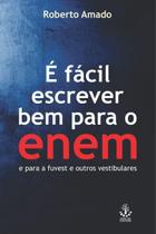 É Facil Escrever Bem Para O Enem E Para Fuvest E Outros