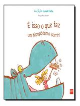 É isso o que faz um hipopótamo sorrir!