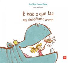 E isso que faz um hipopotamo sorrir! - SM EDIÇOES ** E isso que faz um hipopotamo sorrir! - SM EDIÇOES **