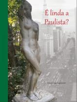 É linda a paulista - ROBERTO JORGE REGENSTEINER É linda a paulista - ROBERTO JORGE REGENSTEINER