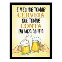 "É melhor tomar cerveja que tomar conta."Quadro Bar Boteco