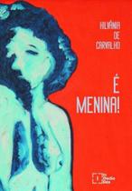 É Menina - IN MEDIA RES EDITORA