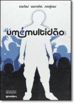 É Multidão, Um