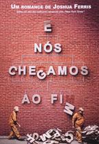 E Nós Chegamos ao Fim - Livro de Literatura por Joshua Ferris (Edição 2019) - Editora Nova Fronteira