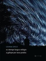 E o tempo larga o relógio a galope por seus prados - 7 LETRAS