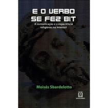 E o verbo se fez bit - Editora Santuário