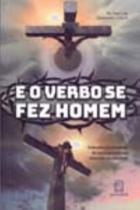 E o verbo se fez homem - SANTUARIO