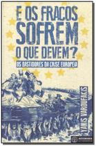 E os Fracos Sofrem o Que Devem - AUTONOMIA LITERARIA