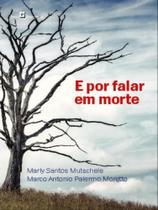 E por falar em morte E por falar em morte