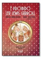 É Proibido Ler Lewis Carroll ( Quero Mais ) É Proibido Ler Lewis Carroll ( Quero Mais )