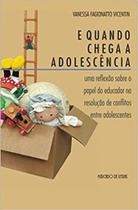 E quando chega a adolescência