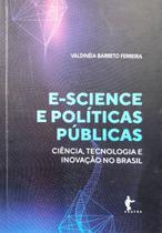 E-science e políticas públicas para ciência, tecnologia e inovação no Brasil - Edufba