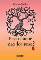 E se o amor não for rosa E se o amor não for rosa