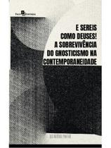 E sereis como deuses!