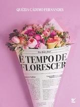 É tempo de florescer É tempo de florescer