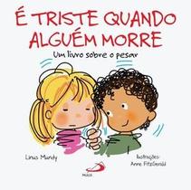 É triste quando alguém morre - Paulus Editora É triste quando alguém morre - Paulus Editora