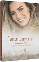 é Vencer. Ou Vencer! é Vencer. Ou Vencer!