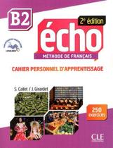 Echo b2 - cahier dapprentissage - CLE INTERNATIONAL