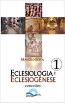 Eclesiologia E Eclesiogênese - Conceitos - Editora Fonte Editorial