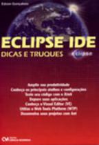 Eclipse IDE: Dicas e Truques (2007) Eclipse IDE: Dicas e Truques (2007)