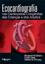 Ecocardiografia - Nas Cardiopatias Congênitas das Crianças e dos Adultos - Di Livros Editora Ltda