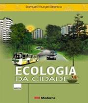 Ecologia Da Cidade - MODERNA Ecologia Da Cidade - MODERNA