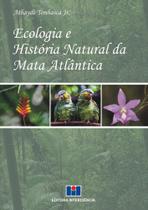 Ecologia e História Natural da Mata Atlântica - Interciência