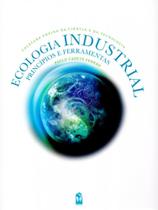 Ecologia Industrial. Princípios e Ferramentas