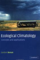 ECOLOGICAL CLIMATOLOGY - CONCEPTS AND APPLICATIONS - 2ND ED -