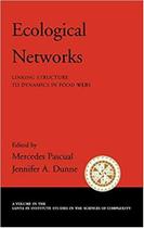 ECOLOGICAL NETWORKS, Autor: MERCEDES PASCUAL, JENNIFER A. DUNNE