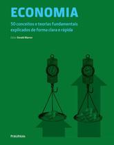 Economia - 50 conceitos e teorias fundamentais explicados de forma clara e