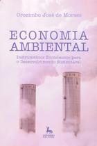 Economia Ambiental. Instrumentos Econômicos para o Desenvolvimento Sustentá