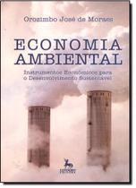 Economia Ambiental: Instrumentos Econômicos Para o Desenvolvimento Sustentável