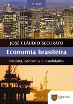 ECONOMIA BRASILEIRA - HISTORIA, CONCEITOS E ATUALIDADES - 2º ED - SAINT PAUL EDITORA